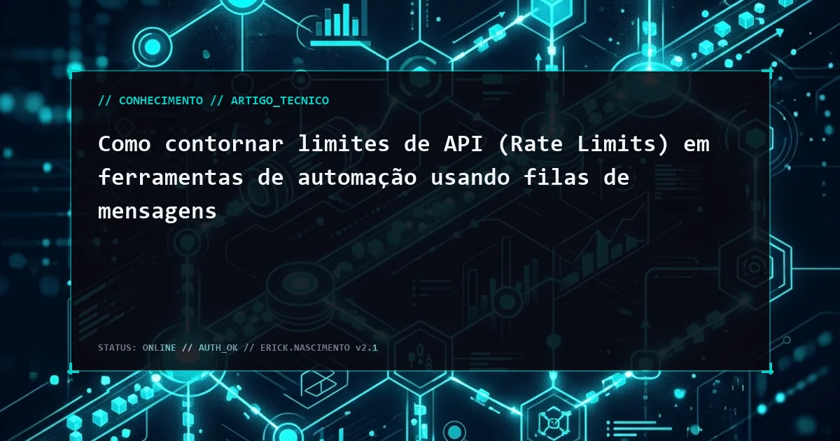Como contornar limites de API (Rate Limits) em ferramentas de automação usando filas de mensagens